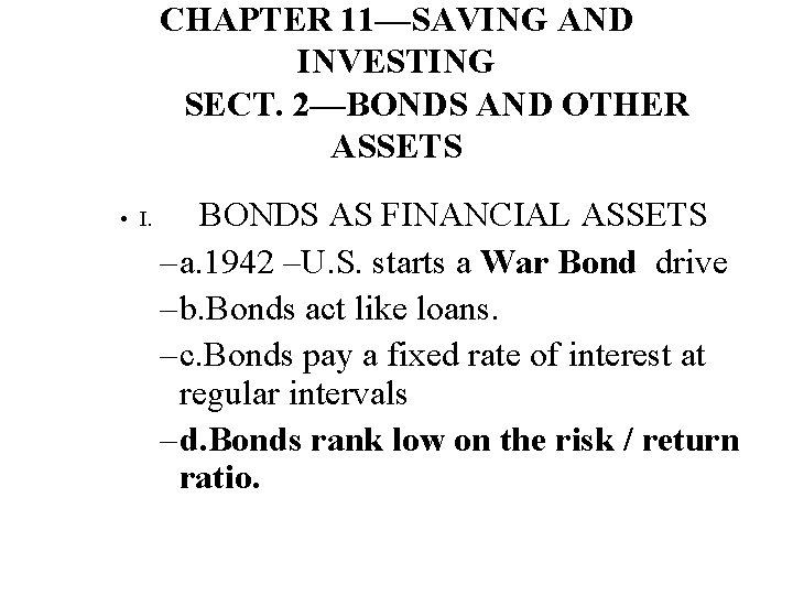 CHAPTER 11—SAVING AND INVESTING SECT. 2—BONDS AND OTHER ASSETS • I. BONDS AS FINANCIAL