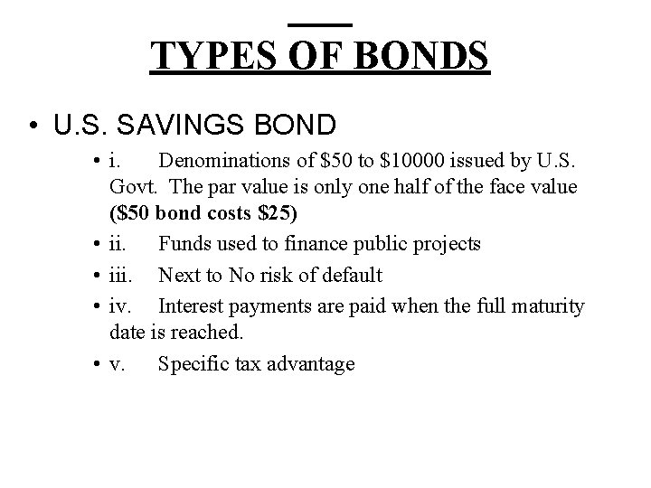 TYPES OF BONDS • U. S. SAVINGS BOND • i. Denominations of $50 to