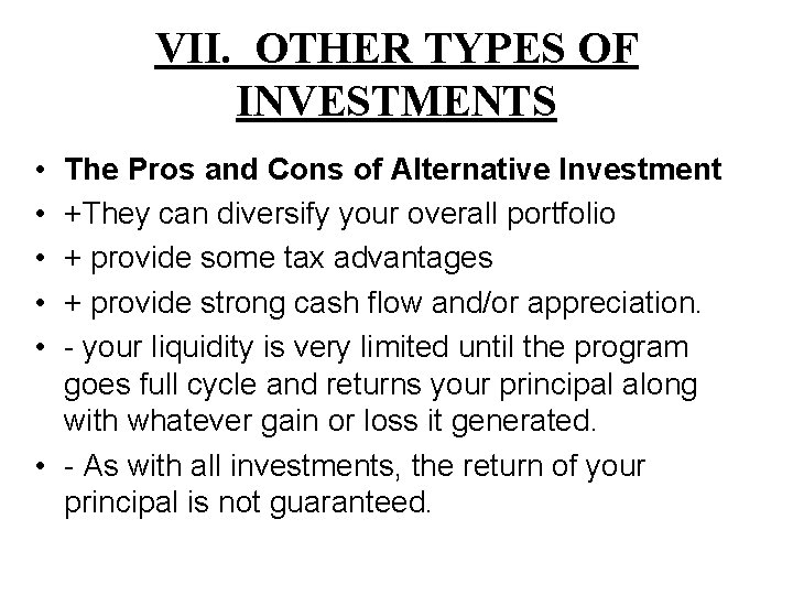 VII. OTHER TYPES OF INVESTMENTS • • • The Pros and Cons of Alternative