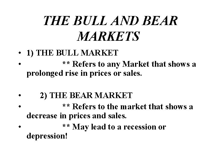 THE BULL AND BEAR MARKETS • 1) THE BULL MARKET • ** Refers to