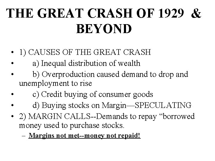 THE GREAT CRASH OF 1929 & BEYOND • 1) CAUSES OF THE GREAT CRASH