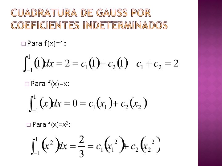 � Para f(x)=1: � Para � f(x)=x: Para f(x)=x 2: 