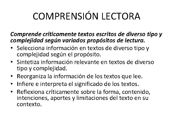 COMPRENSIÓN LECTORA Comprende críticamente textos escritos de diverso tipo y complejidad según variados propósitos