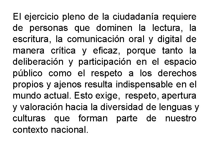 El ejercicio pleno de la ciudadanía requiere de personas que dominen la lectura, la