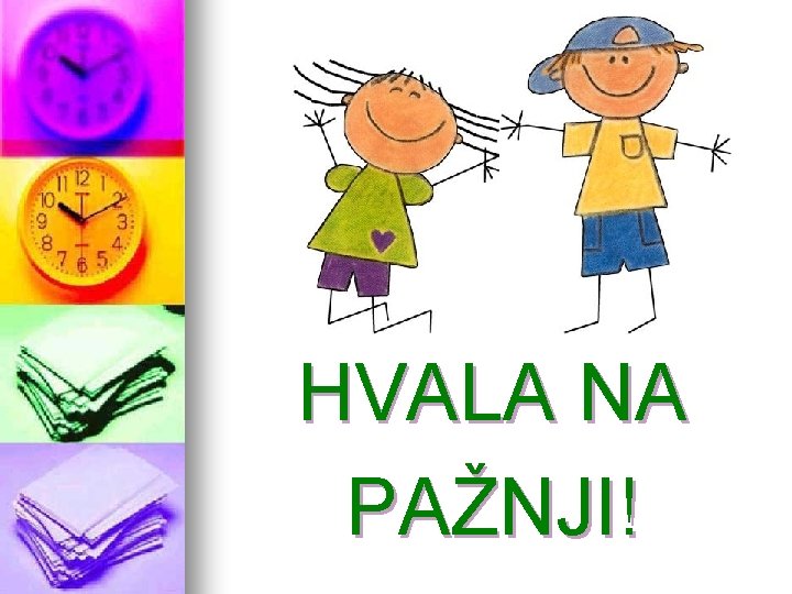 HVALA NA PAŽNJI! 