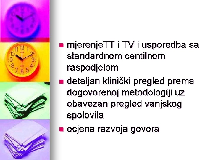 mjerenje. TT i TV i usporedba sa standardnom centilnom raspodjelom n detaljan klinički pregled