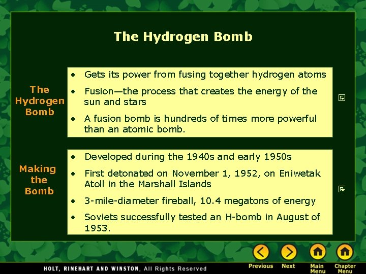 The Hydrogen Bomb • Gets its power from fusing together hydrogen atoms The •