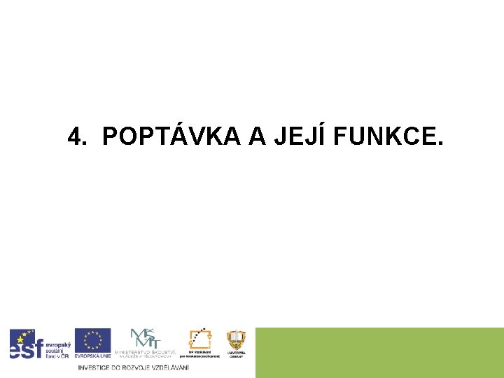 4. POPTÁVKA A JEJÍ FUNKCE. 