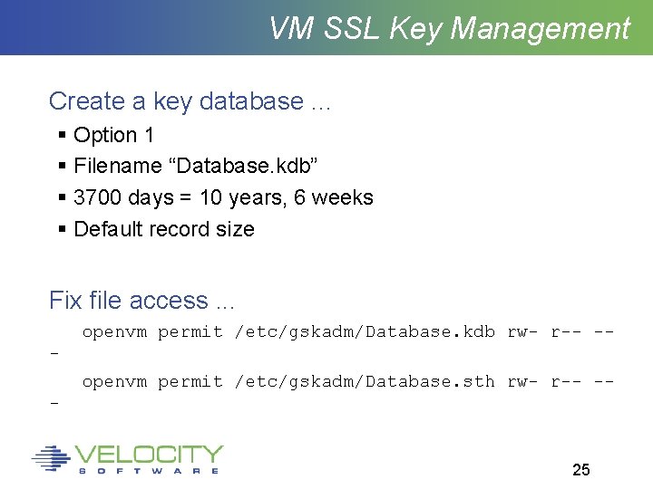 VM SSL Key Management Create a key database. . . Option 1 Filename “Database.