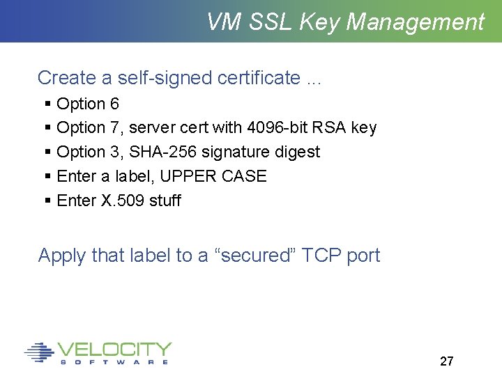 VM SSL Key Management Create a self-signed certificate. . . Option 6 Option 7,