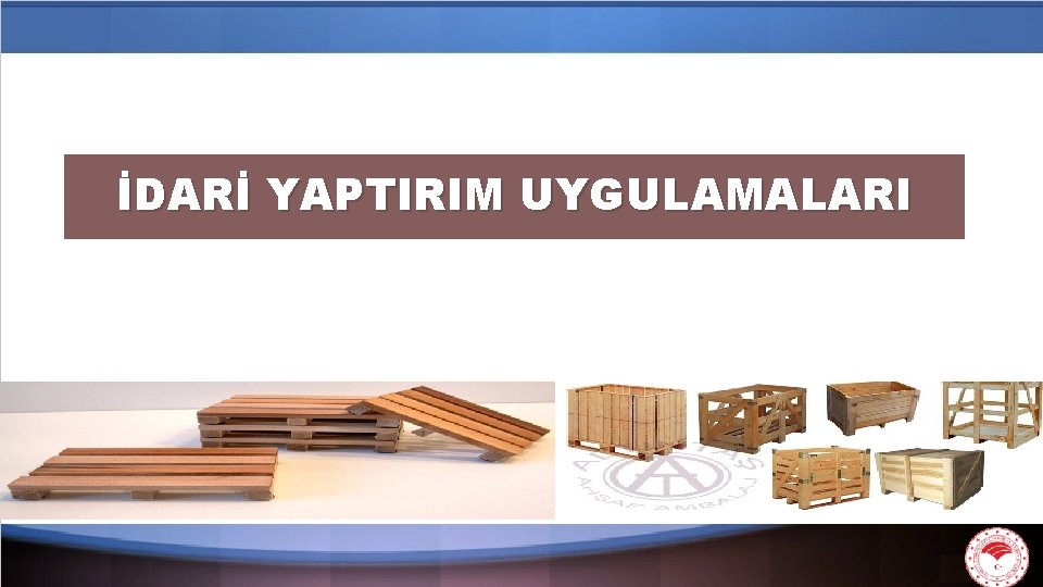 İDARİ YAPTIRIM UYGULAMALARI 