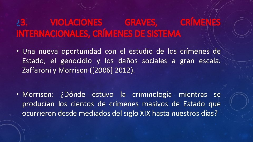 ¿ 3. VIOLACIONES GRAVES, CRÍMENES INTERNACIONALES, CRÍMENES DE SISTEMA • Una nueva oportunidad con