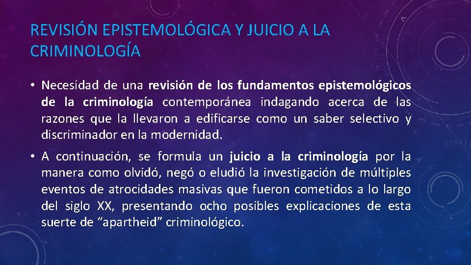 REVISIÓN EPISTEMOLÓGICA Y JUICIO A LA CRIMINOLOGÍA • Necesidad de una revisión de los