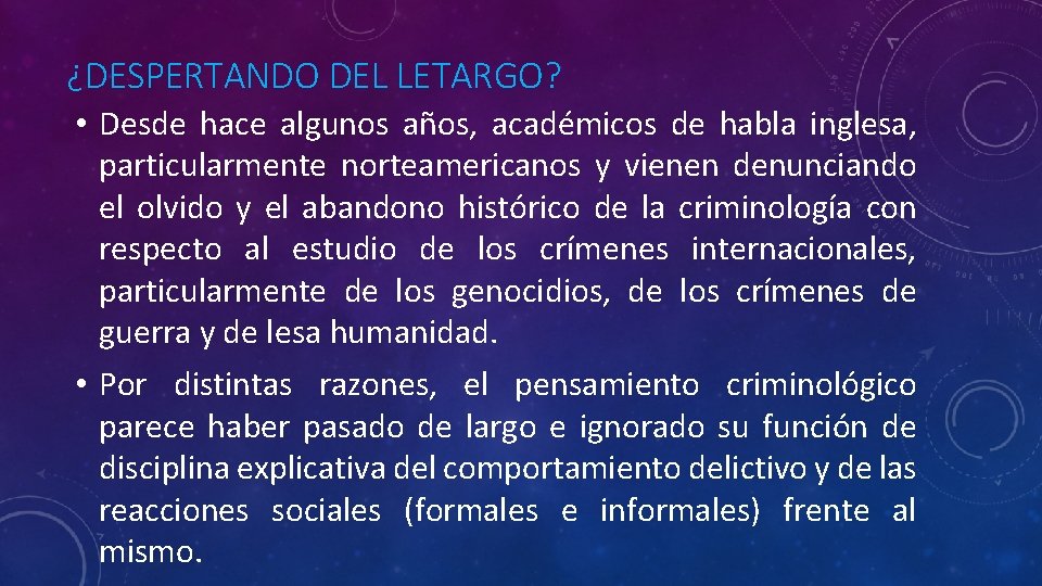 ¿DESPERTANDO DEL LETARGO? • Desde hace algunos años, académicos de habla inglesa, particularmente norteamericanos