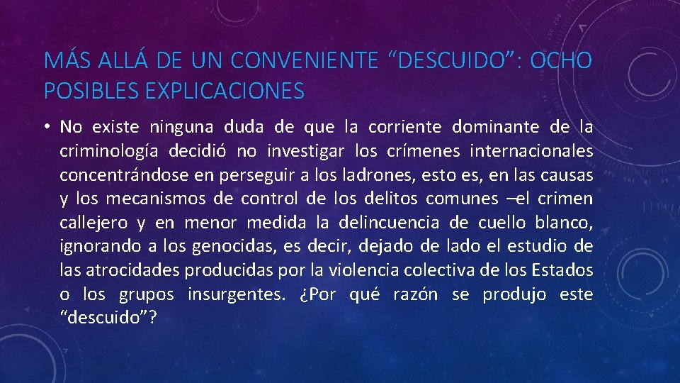 MÁS ALLÁ DE UN CONVENIENTE “DESCUIDO”: OCHO POSIBLES EXPLICACIONES • No existe ninguna duda