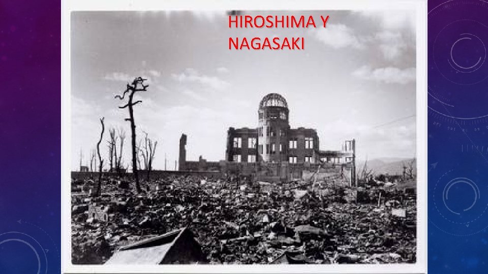 HIROSHIMA Y NAGASAKI 