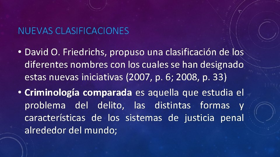 NUEVAS CLASIFICACIONES • David O. Friedrichs, propuso una clasificación de los diferentes nombres con