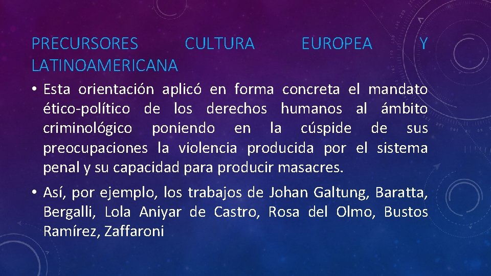 PRECURSORES CULTURA LATINOAMERICANA EUROPEA Y • Esta orientación aplicó en forma concreta el mandato