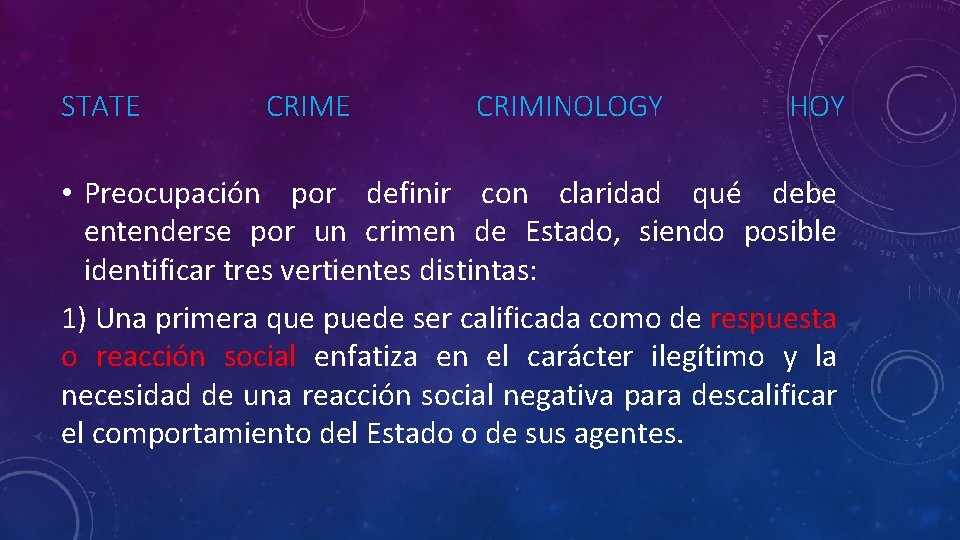 STATE CRIMINOLOGY HOY • Preocupación por definir con claridad qué debe entenderse por un