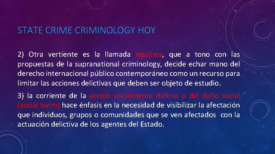 STATE CRIMINOLOGY HOY 2) Otra vertiente es la llamada legalista, que a tono con