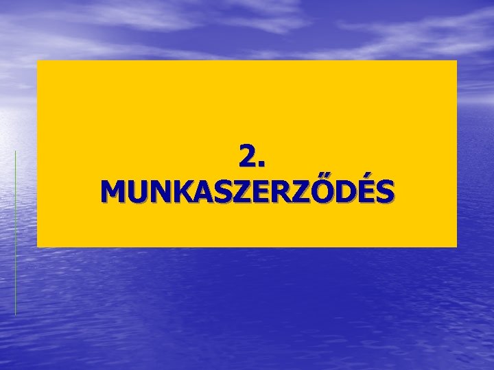 2. MUNKASZERZŐDÉS 