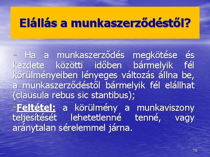 Elállás a munkaszerződéstől? - Ha a munkaszerződés megkötése és kezdete közötti időben bármelyik fél