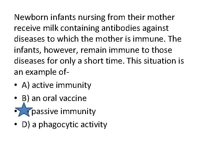 Newborn infants nursing from their mother receive milk containing antibodies against diseases to which