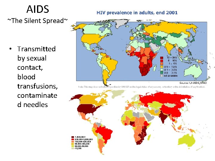 AIDS ~The Silent Spread~ • Transmitted by sexual contact, blood transfusions, contaminate d needles