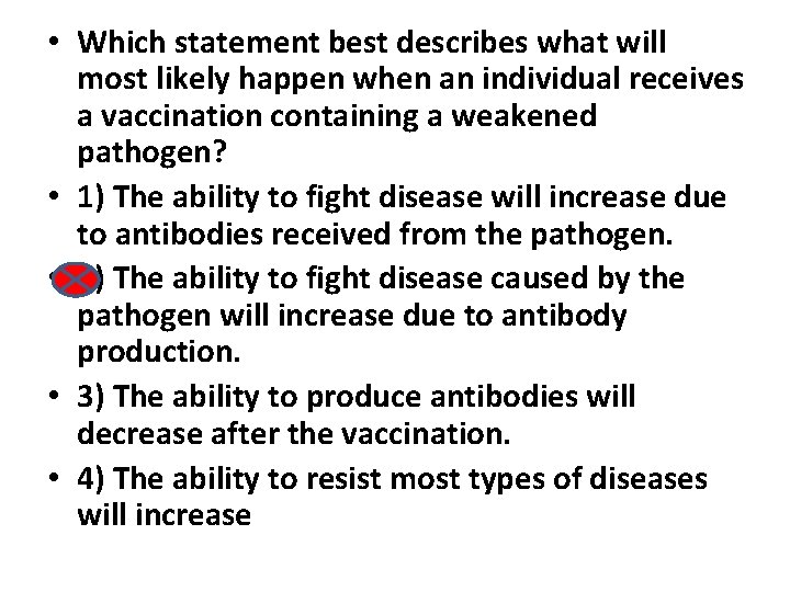  • Which statement best describes what will most likely happen when an individual