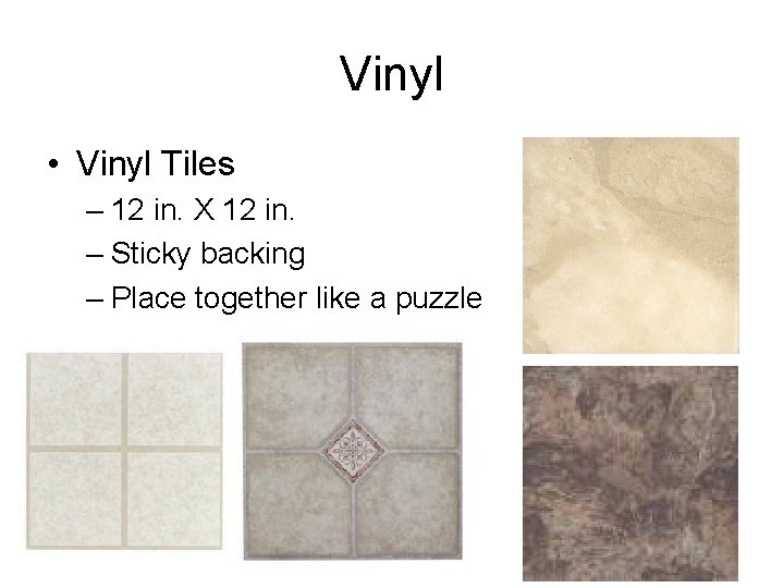 Vinyl • Vinyl Tiles – 12 in. X 12 in. – Sticky backing –