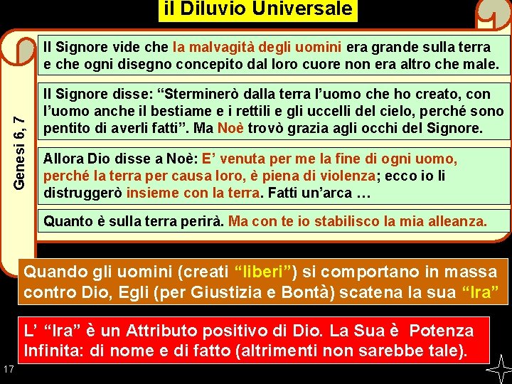 il Diluvio Universale Genesi 6, 7 Il Signore vide che la malvagità degli uomini