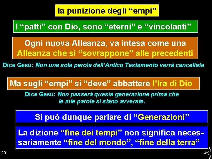 la punizione degli “empi” I “patti” con Dio, sono “eterni” e “vincolanti” Ogni nuova