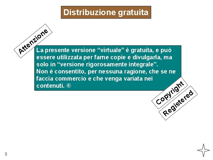 Distribuzione gratuita e n zio n e t At La presente versione “virtuale” è