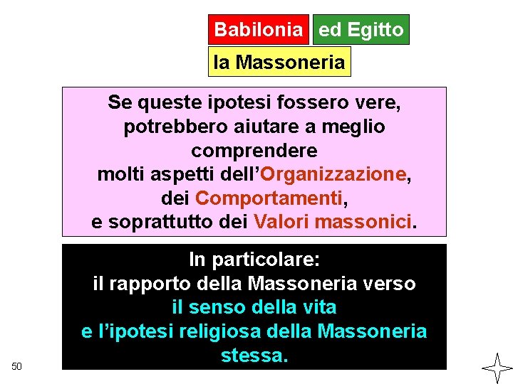 Babilonia ed Egitto la Massoneria Se queste ipotesi fossero vere, potrebbero aiutare a meglio