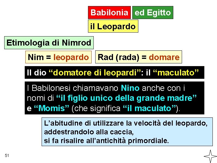 Babilonia ed Egitto il Leopardo Etimologia di Nimrod Nim = leopardo Rad (rada) =