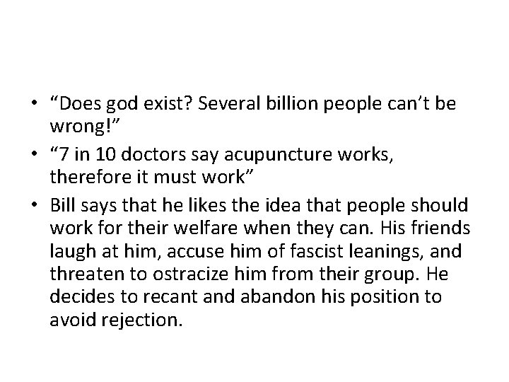  • “Does god exist? Several billion people can’t be wrong!” • “ 7