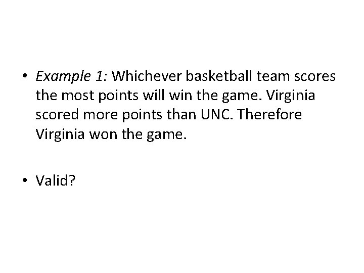  • Example 1: Whichever basketball team scores the most points will win the