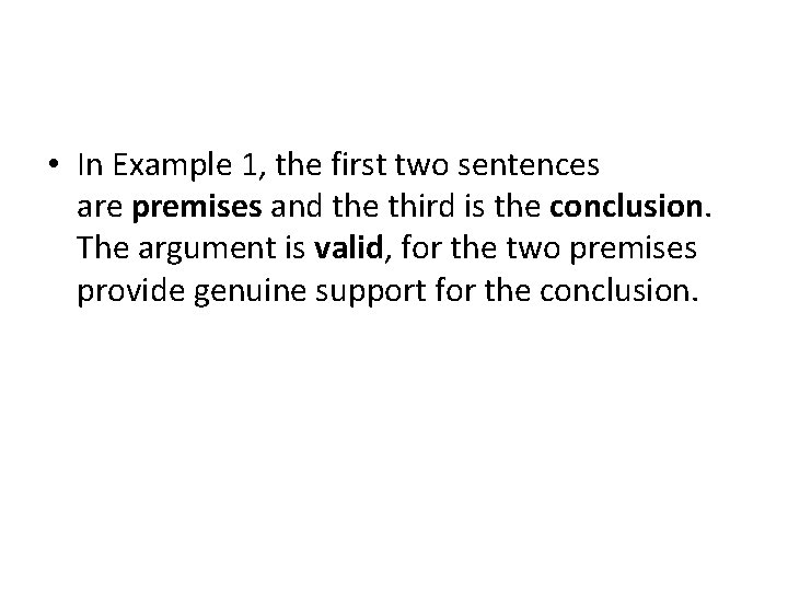  • In Example 1, the first two sentences are premises and the third