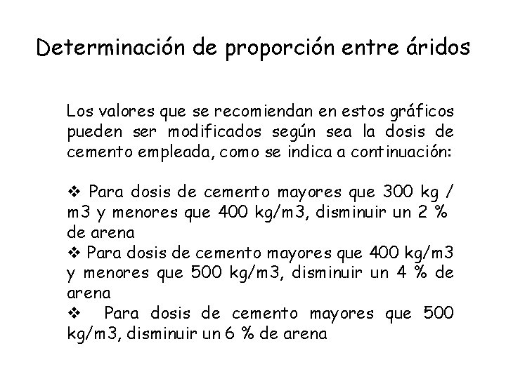 Determinación de proporción entre áridos Los valores que se recomiendan en estos gráficos pueden Determinación de proporción entre áridos Los valores que se recomiendan en estos gráficos pueden