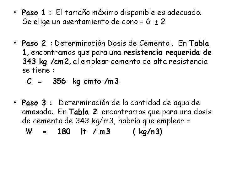 • Paso 1 : El tamaño máximo disponible es adecuado. Se elige un • Paso 1 : El tamaño máximo disponible es adecuado. Se elige un