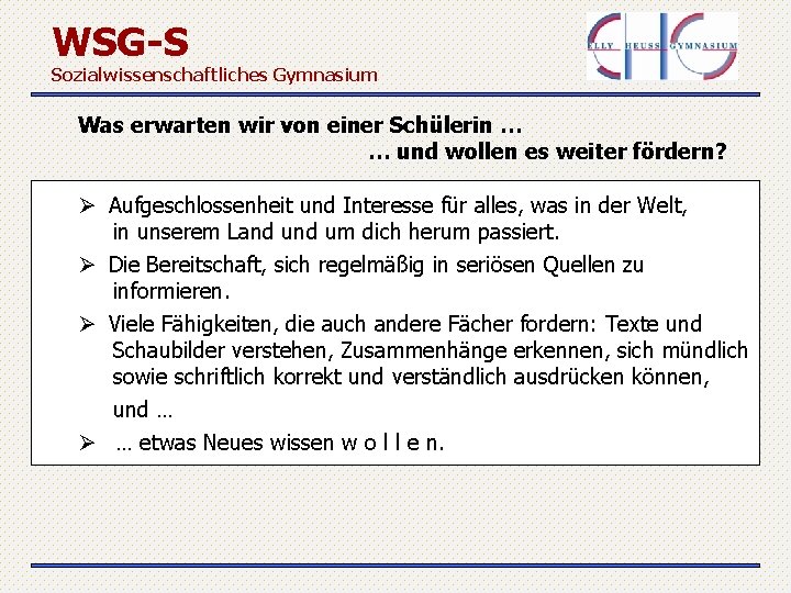 WSG-S Sozialwissenschaftliches Gymnasium Was erwarten wir von einer Schülerin … … und wollen es