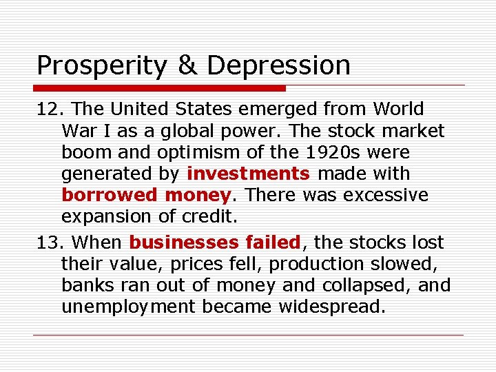 Prosperity & Depression 12. The United States emerged from World War I as a