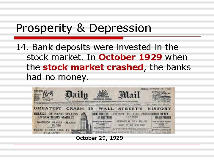 Prosperity & Depression 14. Bank deposits were invested in the stock market. In October