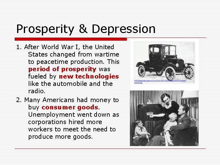 Prosperity & Depression 1. After World War I, the United States changed from wartime