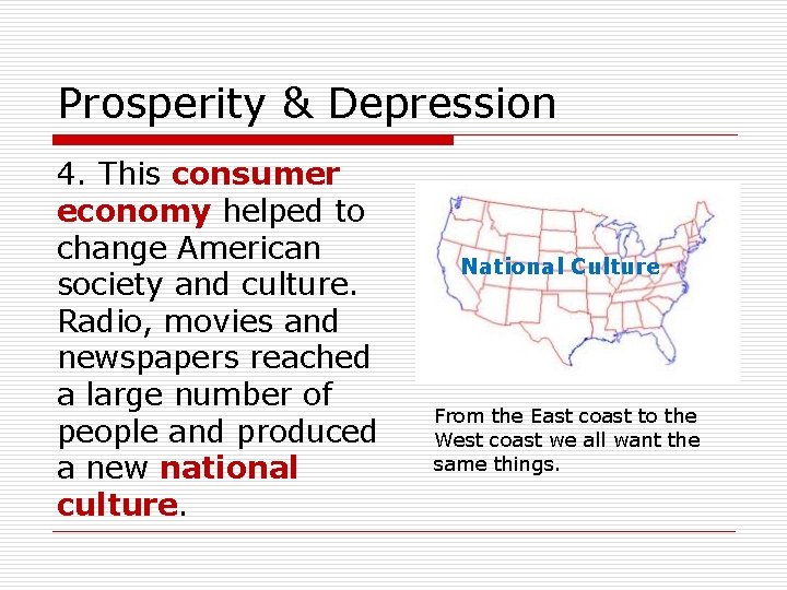 Prosperity & Depression 4. This consumer economy helped to change American society and culture.