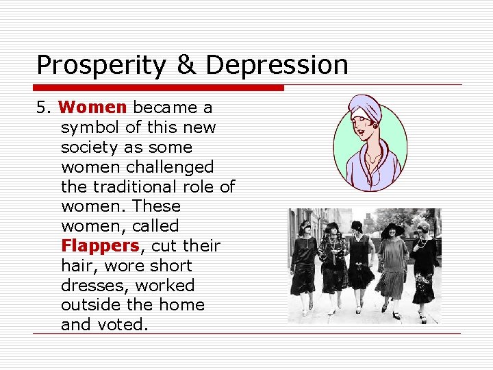 Prosperity & Depression 5. Women became a symbol of this new society as some