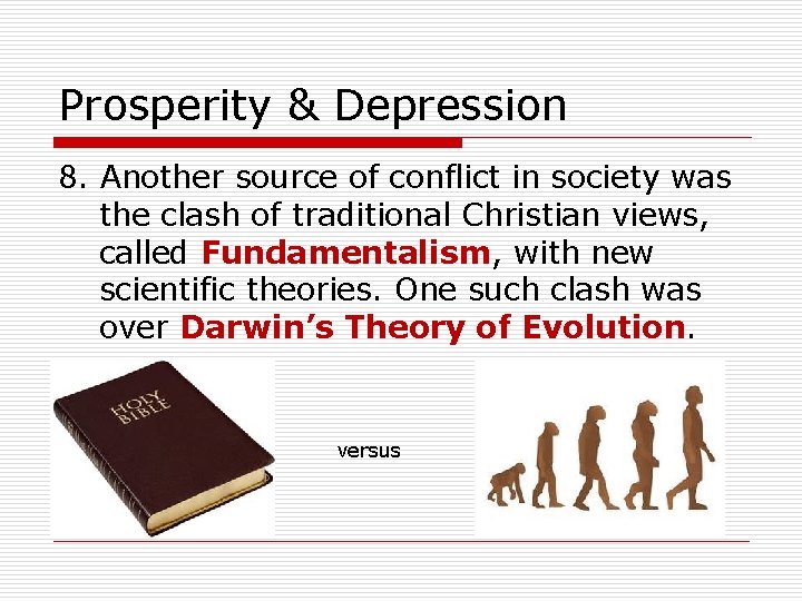Prosperity & Depression 8. Another source of conflict in society was the clash of