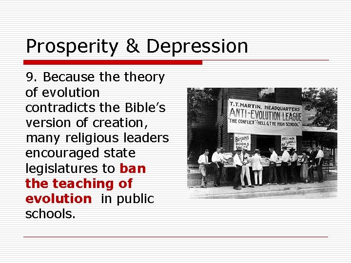 Prosperity & Depression 9. Because theory of evolution contradicts the Bible’s version of creation,