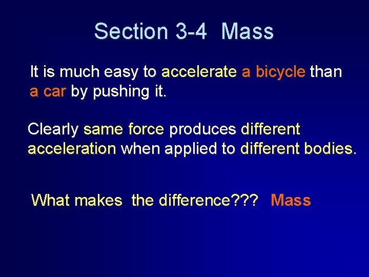 Section 3 -4 Mass It is much easy to accelerate a bicycle than a