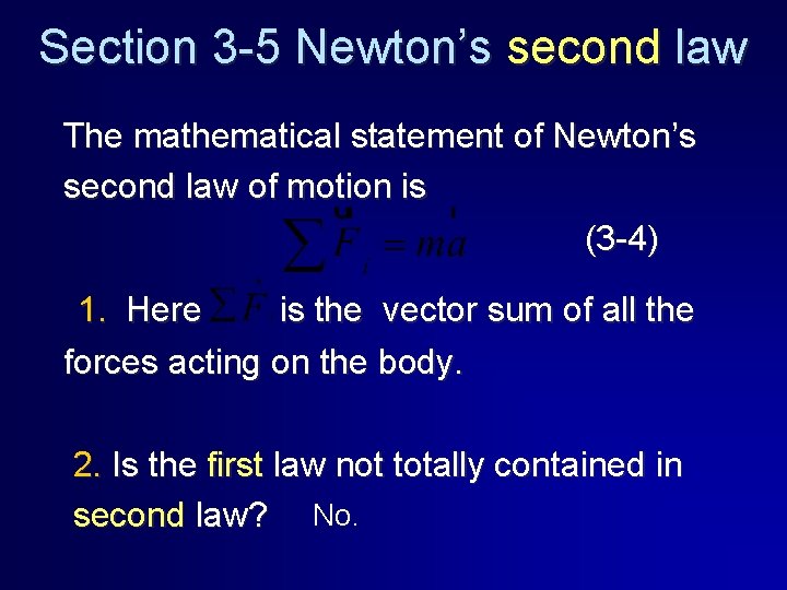 Section 3 -5 Newton’s second law The mathematical statement of Newton’s second law of